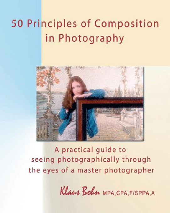 Title details for 50 Principles of Composition in Photography by Klaus Bohn - Wait list